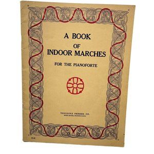 A Book of Indoor Marches for the Pianoforte 1928 Songbook Piano Sheet Music